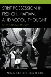Spirit Possession in French, Haitian, and Vodou Thought_cover