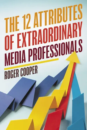 The 12 Attributes of Extraordinary Media Professionals