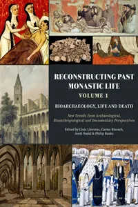 Reconstructing Past Monastic Life: Volume 1: Bioarchaeology, Life and Death_cover