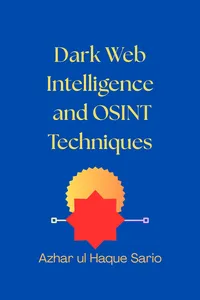 Dark Web Intelligence and OSINT Techniques_cover