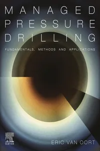 Managed Pressure Drilling: Fundamentals, Methods and Applications