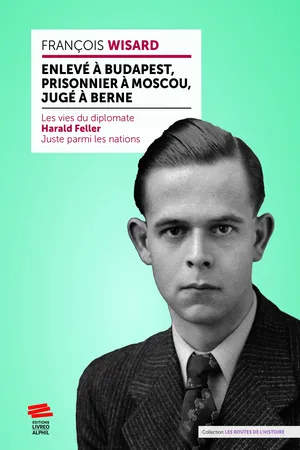 Enlevé à Budapest, prisonnier à Moscou, jugé à Berne