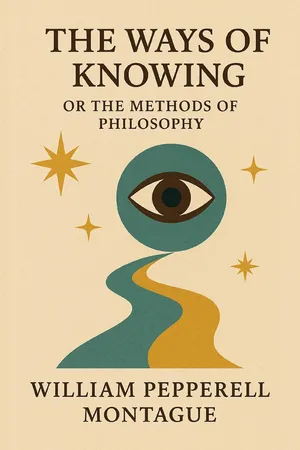 The Ways of Knowing Or The Methods of Philosophy
