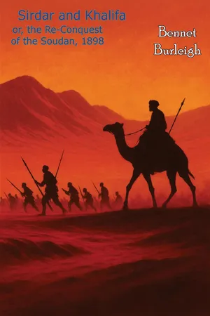 Sirdar and Khalifa or, the Re-Conquest of the Soudan, 1898
