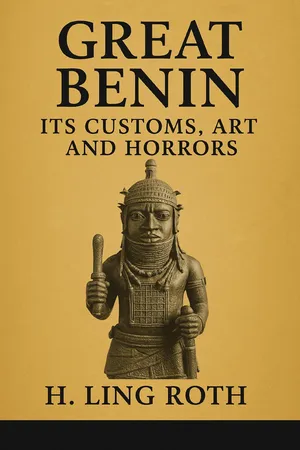 Great Benin Its Customs, Art and Horrors