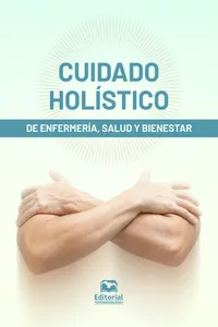 Cuidado holístico de enfermería, salud y bienestar