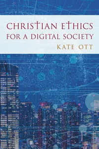 Christian Ethics for a Digital Society_cover