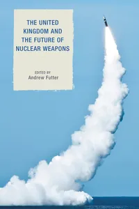 The United Kingdom and the Future of Nuclear Weapons_cover