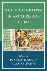 Multiculturalism in Art Museums Today_cover
