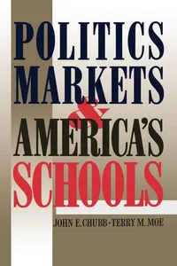 Politics, Markets, and America's Schools_cover