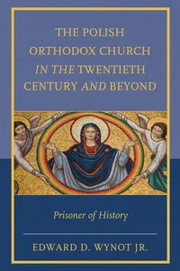 The Polish Orthodox Church in the Twentieth Century and Beyond_cover