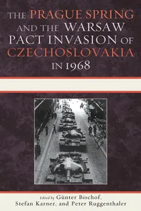 The Prague Spring and the Warsaw Pact Invasion of Czechoslovakia in 1968_cover