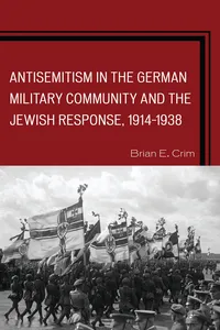 Antisemitism in the German Military Community and the Jewish Response, 1914–1938_cover