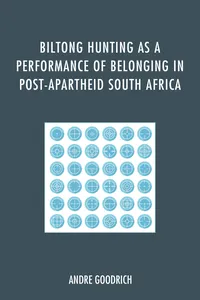 Biltong Hunting as a Performance of Belonging in Post-Apartheid South Africa_cover