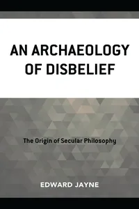 An Archaeology of Disbelief_cover