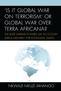 'Is It Global War on Terrorism' or Global War over Terra Africana?_cover
