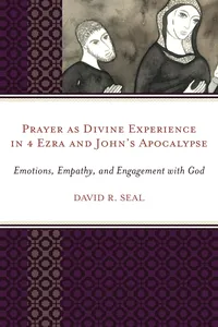Prayer as Divine Experience in 4 Ezra and John’s Apocalypse_cover