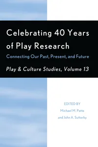 Celebrating 40 Years of Play Research: Connecting Our Past, Present, and Future_cover