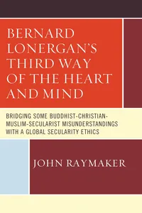 Bernard Lonergan’s Third Way of the Heart and Mind_cover