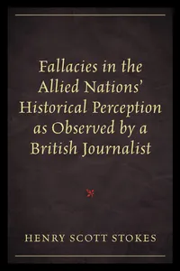 Fallacies in the Allied Nations' Historical Perception as Observed by a British Journalist_cover