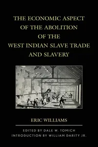 The Economic Aspect of the Abolition of the West Indian Slave Trade and Slavery_cover