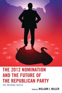 The 2012 Nomination and the Future of the Republican Party_cover