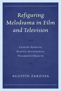Refiguring Melodrama in Film and Television_cover