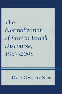 The Normalization of War in Israeli Discourse, 1967–2008_cover