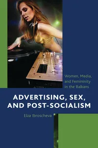 Advertising, Sex, and Post-Socialism_cover