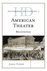Historical Dictionary of American Theater_cover
