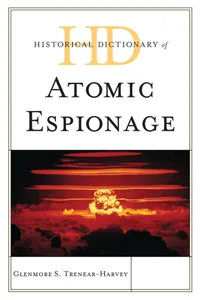 Historical Dictionary of Atomic Espionage_cover