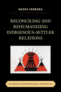 Reconciling and Rehumanizing Indigenous–Settler Relations_cover