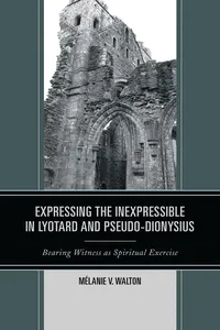 Expressing the Inexpressible in Lyotard and Pseudo-Dionysius_cover