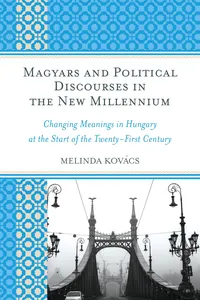 Magyars and Political Discourses in the New Millennium_cover