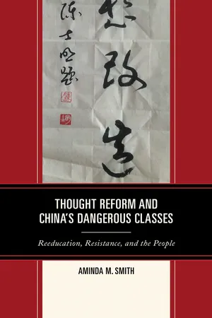 Thought Reform and China's Dangerous Classes