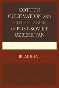 Cotton Cultivation and Child Labor in Post-Soviet Uzbekistan_cover