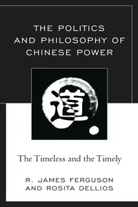 The Politics and Philosophy of Chinese Power_cover