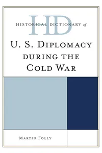 Historical Dictionary of U.S. Diplomacy during the Cold War_cover