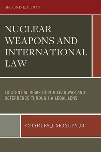 Nuclear Weapons and International Law: Existential Risks of Nuclear War and Deterrence through a Legal Lens_cover