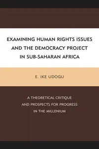 Examining Human Rights Issues and the Democracy Project in Sub-Saharan Africa_cover
