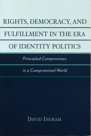 Rights, Democracy, and Fulfillment in the Era of Identity Politics