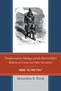 Transformations, Ideology, and the Real in Defoe’s Robinson Crusoe and Other Narratives_cover