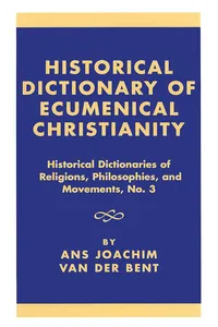 Historical Dictionary of Ecumenical Christianity_cover