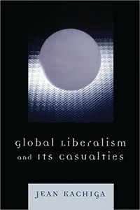 Global Liberalism and Its Casualties_cover
