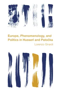 Europe, Phenomenology, and Politics in Husserl and Patocka_cover
