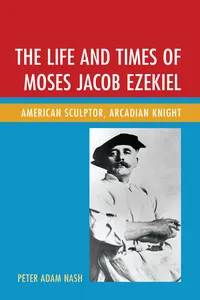 The Life and Times of Moses Jacob Ezekiel_cover