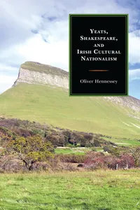 Yeats, Shakespeare, and Irish Cultural Nationalism_cover