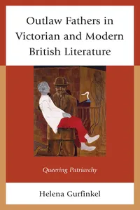 Outlaw Fathers in Victorian and Modern British Literature_cover