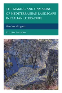 The Making and Unmaking of Mediterranean Landscape in Italian Literature_cover
