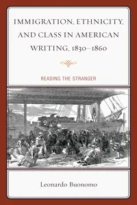 Immigration, Ethnicity, and Class in American Writing, 1830–1860_cover
